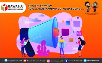 KAMPANYE DI MEDIA SOSIAL TAK LUPUT DARI PENGAWASAN BAWASLU